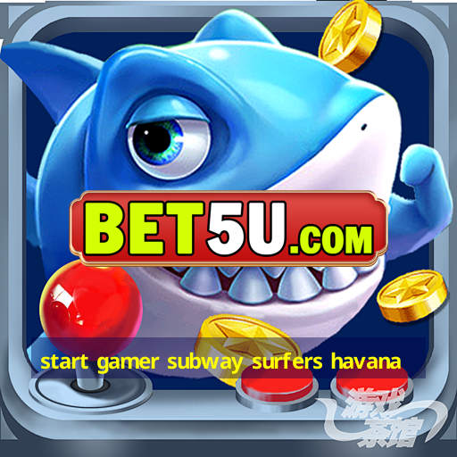 start gamer subway surfers havana